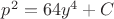 $p^2=64y^4+C$