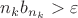 $n_kb_{n_k}>\varepsilon$