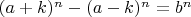 $(a+k)^n - (a-k)^n = b^n$