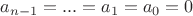 $a_{n-1} = ... = a_1 = a_0 = 0$