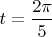 $t=\dfrac{2\pi}{5}$