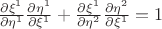 $\frac{\partial \xi^1}{\partial \eta^1}\frac{\partial  \eta^1}{\partial \xi^1} + \frac{\partial \xi^1}{\partial \eta^2}\frac{\partial  \eta^2}{\partial \xi^1} = 1$