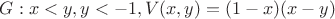 $G: x<y, y<-1, V(x,y)=(1-x)(x-y)$