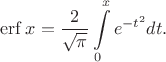$$\operatorname{erf} x = \frac2{\sqrt{\pi}} \int\limits_0^x e^{-t^2} dt.$$ $$\operatorname{erf} x = \frac2{\sqrt{\pi}} \int\limits_0^x e^{-t^2} dt.$$