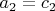 $a_2=c_2$