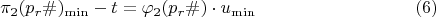 $$\pi_{2}(p_{r}\#)_{\min}-t= \varphi_{2}(p_{r}\#)\cdot u_{\min}\eqno (6)$$