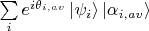$\sum\limits_{i}^{}e^{i\theta_{i,av}}\left\lvert\psi_i\right\rangle\left\lvert\alpha_{i,av}\right\rangle$