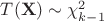 $T(\mathbf{X}) \sim \chi^2_{k-1}$ $T(\mathbf{X}) \sim \chi^2_{k-1}$