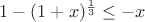$1-(1+x)^\frac{1}{3}\leq-x$