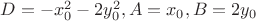 $D=-x_0^2-2y_0^2, A=x_0, B=2y_0$