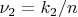 $\nu_2=k_2/n$