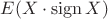 $E(X\cdot \operatorname{sign} X)$