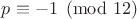 $p \equiv -1 \pmod{12}$