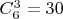 $C_6^3=30$