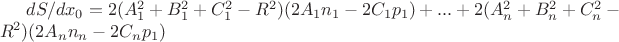 $dS/dx_0=2(A_1^2+B_1^2+C_1^2-R^2)(2A_1n_1-2C_1p_1)+...+2(A_n^2+B_n^2+C_n^2-R^2)(2A_nn_n-2C_np_1)$