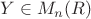$Y\in M_n(R)$