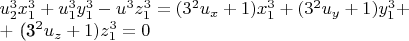 $u_2^3x_1^3 +u_1^3y_1^3-u^3z_1^3 = (3^2u_x +1)x_1^3 +(3^2u_y +1)y_1^3  +   

+ (3^2u_z +1)z_1^3 =0$