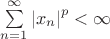 $ \[\sum\limits_{n = 1}^\infty  {{{\left| {{x_n}} \right|}^p}}  < \infty \]
$
