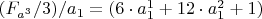 $(F_{a^3}/3)/a_1 = (6\cdot a_1^1+12\cdot a_1^2+1)$