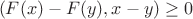 $$(F(x)-F(y),x-y) \ge 0$$