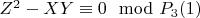 $Z^2-XY\equiv 0\mod P_3\engo(1)$