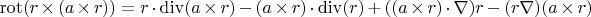 $\operatorname{rot}(r\times (a\times r))=r\cdot\operatorname{div}(a\times r)-(a\times r)\cdot\operatorname{div}(r)+((a\times r)\cdot\nabla)r-(r\nabla)(a\times r)$