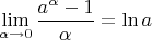 $$\lim_{\alpha\to0} \frac{a^{\alpha}-1}{\alpha}=\ln a$$