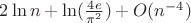 $2\ln n + \ln ({{4e} \over {{\pi ^2}}}) + O({n^{ - 4}})$ $2\ln n + \ln ({{4e} \over {{\pi ^2}}}) + O({n^{ - 4}})$