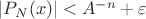 $|P_N(x)|<A^{-n}+\varepsilon$