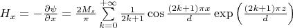 $H_x = -\frac {\partial \psi} {\partial x} = \frac {2M_s} {\pi} \sum\limits_{k=0}^{+\infty}\frac 1 {2k+1} \cos\frac {(2k+1)\pi x}{d} \exp\left(\frac{(2k+1)\pi z}{d}\right)$