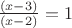 $\frac{(x-3)}{(x-2)}=1$