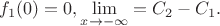 $f_1(0)=0,\lim \limits _{x\to -\infty }=C_2-C_1.$