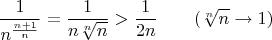 $$ \dfrac{1}{n^{\frac{n+1}{n}}}=\dfrac{1}{n\sqrt[n]n} > \dfrac 1 {2n} \hspace{20pt}(\sqrt[n]n \to 1)$$