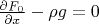 $\frac{\partial F_0}{\partial x}-\rho g=0$