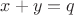 $x+y=q$