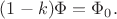 $(1-k)\Phi = \Phi_0.$