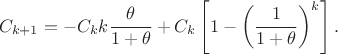 $$
C_{k+1}
&=
-C_{k}k\dfrac{\theta}{1+\theta}+C_k\left[1-\left(\dfrac{1}{1+\theta}\right)^k\right].
$$