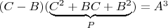 $(C-B)(\underbrace{C^2+BC+B^2}_P)=A^3$