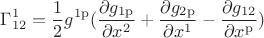$$\Gamma_{\operatorname{12}}^{\operatorname{1}}=\frac{1}{2}g^{\operatorname{1p}}(\frac{\partial g_{\operatorname{1p}}}{\partial x^{\operatorname{2}}}+\frac{\partial g_{\operatorname{2p}}}{\partial x^{\operatorname{1}}}-\frac{\partial g_{\operatorname{12}}}{\partial x^{\operatorname{p}}})$$