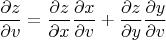 $$\frac{\partial z}{\partial v}=\frac{\partial z}{\partial x}\frac{\partial x}{\partial v}+\frac{\partial z}{\partial y}\frac{\partial y}{\partial v}$$