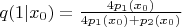 $q(1|x_0)=\frac{4p_1(x_0)}{4p_1(x_0)+p_2(x_0)}$