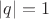 $|q|=1$