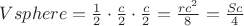 $Vsphere = \frac{1}{2}\cdot\frac{c}{2}\cdotr\cdot\frac{c}{2} = \frac{{r{c^2}}}{8} = \frac{{Sc}}{4}$