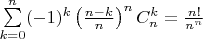 $\sum\limits_{k=0}^{n}(-1)^k\left(\frac{n-k}{n}\right)^nC_n^k = \frac{n!}{n^n}$