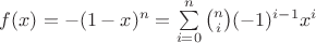 $f(x)=-(1-x)^n=\sum\limits_{i=0}^n \binom{n}{i}(-1)^{i-1} x^i$