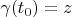 $\gamma (t_0)=z$