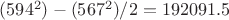 $(594^2) - (567^2) / 2 = 192091.5$