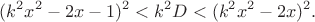 $$
(k^2x^2-2x-1)^2<k^2D<(k^2x^2-2x)^2.
$$