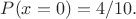 $P(x=0)=4/10.$