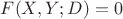 $F(X,Y;D)=0$ $F(X,Y;D)=0$